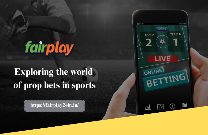 Read more about the article Understanding Prop Bets: What They Are and How to Use Them