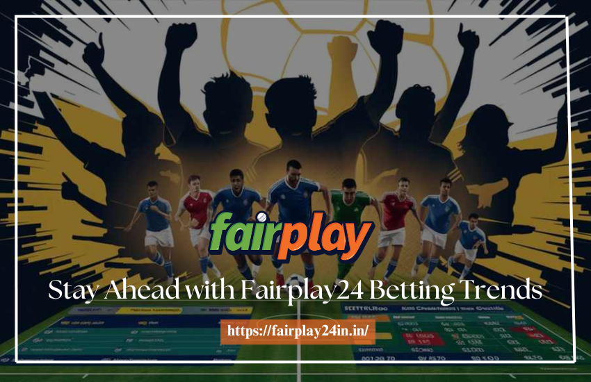 Read more about the article Stay Ahead in Seasonal Betting with Fairplay24: Expert Insights