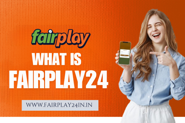 What is Fairplay24