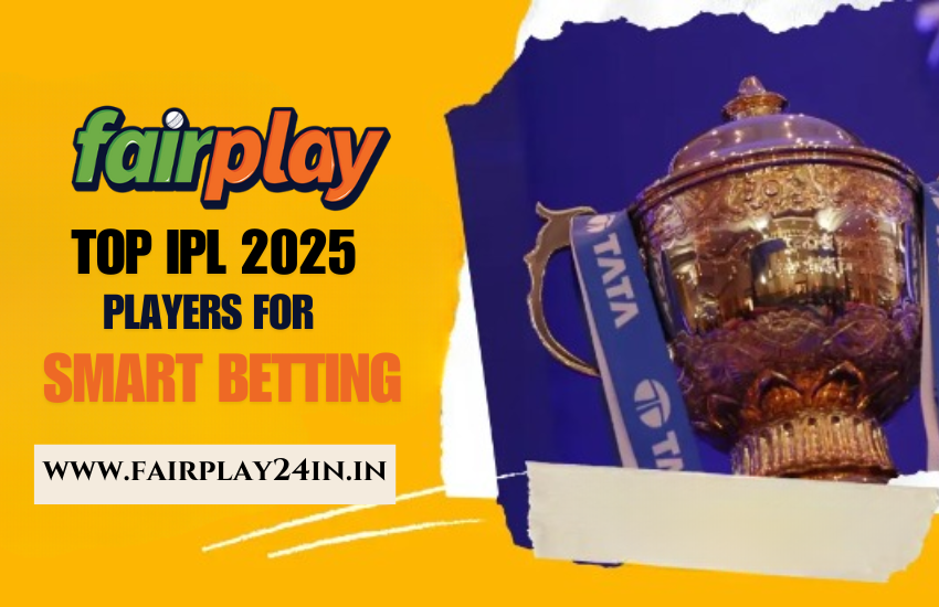 Read more about the article Top Players to Watch in IPL 2025 for Smart Betting with Fairplay24